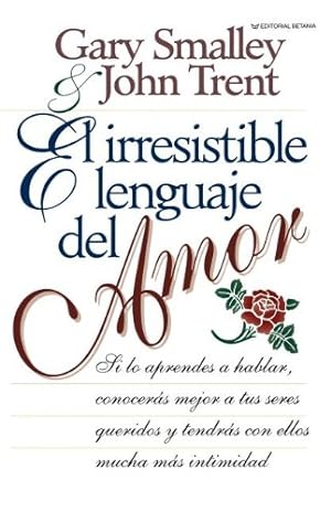 Imagen del vendedor de El irresistible lenguaje del amor by Smalley, Gary, Trent, John [Paperback ] a la venta por booksXpress