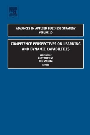 Image du vendeur pour Competence Perspectives on Learning and Dynamic Capabilities,10 (Advances in Applied Business Strategy) by Aimé Heene [Hardcover ] mis en vente par booksXpress