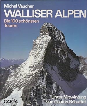 Walliser Alpen. Die 100 schönsten Touren