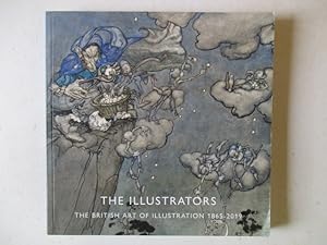Seller image for The Illustrators: The British Art of Illustration 1865-2019 for sale by GREENSLEEVES BOOKS