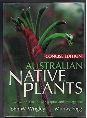 Seller image for AUSTRALIAN NATIVE PLANTS Cultivation, Use in Landscaping and Propagation - Concise Edition for sale by M. & A. Simper Bookbinders & Booksellers