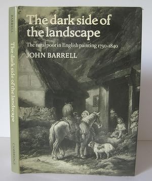 Image du vendeur pour The Dark Side of Landscape: The Rural Poor in English Paintings 1730-1840. mis en vente par David Strauss