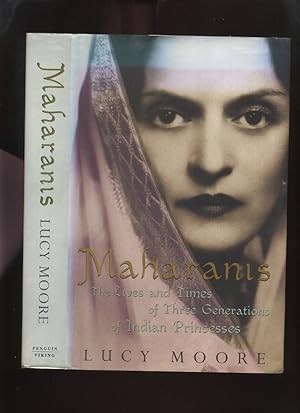 Maharanis, the Lives and Times of Three Generations of Indian Princesses