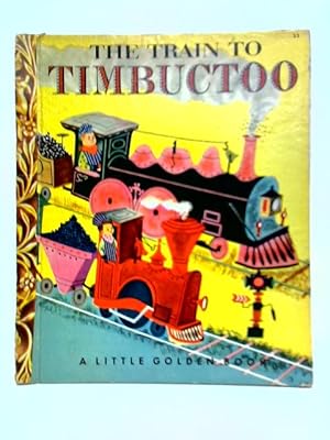 Seller image for The Train To Timbuctoo for sale by World of Rare Books