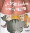 Seller image for La bruja Adelina, nuestra vecina for sale by AG Library