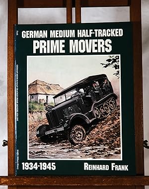 Seller image for GERMAN MEDIUM HALF TRACKED PRIME MOVERS 1934-1945 for sale by A&F.McIlreavy.Buderim Rare Books