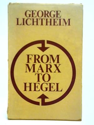 Bild des Verkufers fr From Marx to Hegel and Other Essays zum Verkauf von World of Rare Books