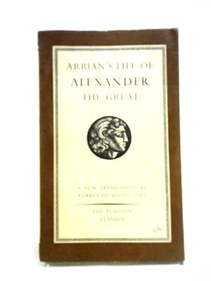 Seller image for The Life of Alexander the Great Penguin Books. 1958. for sale by World of Rare Books