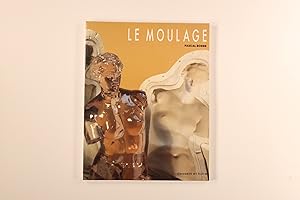 Seller image for LE MOULAGE. for sale by INFINIBU KG