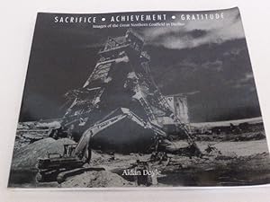 Seller image for Sacrifice, Achievement and Gratitude: Images of the Great Northern Coalfield in Decline for sale by Idle Booksellers PBFA