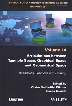 Seller image for Articulations Between Tangible Space, Graphical Space And Geometrical Space: Resources, Practices And Training for sale by GreatBookPrices