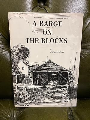 Seller image for A Barge on the Blocks: A Short History of Walter Cook and Son, Boatbuilders, Maldon, Essex 1894-1970 for sale by Kerr & Sons Booksellers ABA