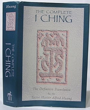 The Complete I Ching: The Definitive Translation by the Taoist Master Alfred Huang