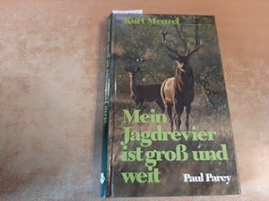 Seller image for Mein Jagdrevier ist gross und weit Zeitgemsses Jagen mit Geschick und Passion for sale by Gebrauchtbcherlogistik  H.J. Lauterbach