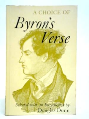 Bild des Verkufers fr A Choice of Byron's Verse, Selected with an Introduction By Douglas Dunn zum Verkauf von World of Rare Books