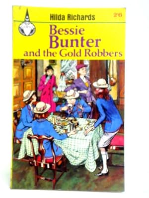 Seller image for Bessie Bunter and the Gold Robbers for sale by World of Rare Books