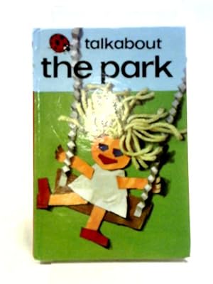 Seller image for Talkabout the Park: 7 (Toddler Talkabout S.) for sale by World of Rare Books