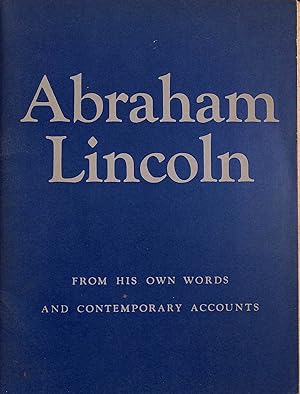 Seller image for Abraham Lincoln From His Own Words And Contemporary Accounts for sale by M Godding Books Ltd