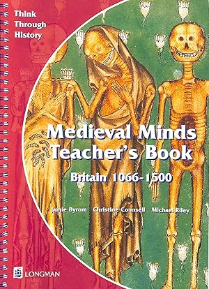 Image du vendeur pour Medieval Minds Teacher's Book: Britain 1066-1500 (Think Through History) mis en vente par M Godding Books Ltd