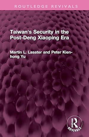 Bild des Verkufers fr Taiwan s Security in the Post-Deng Xiaoping Era zum Verkauf von moluna