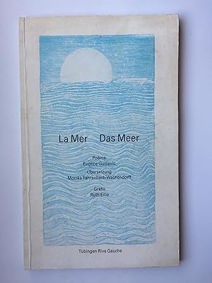 Bild des Verkufers fr La Mer / Das Meer. Pome Eugn Guillevic. Deutsch-Franzsisch. bersetzung von Monika Fahrenbach-Wachendorff. Grafik von Ruth Eitle zum Verkauf von Bildungsbuch