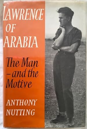 Lawrence of Arabia, the Man and the Motive