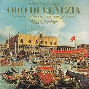 (Hg.), Oro di Venezia. 6a Mostra dell'Oreficeria, Gioielleria, Argenteria. Collezione di antiche ...