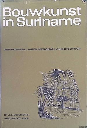 Bild des Verkufers fr Bouwkunst in Suriname: driehonderd jaren nationale architectuur zum Verkauf von Klondyke