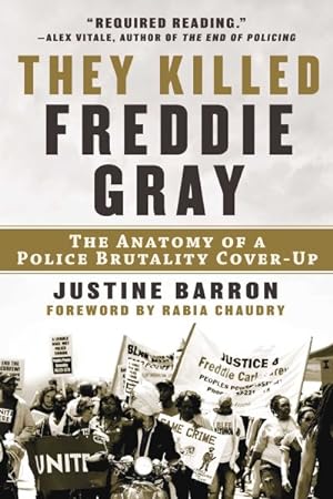 Imagen del vendedor de They Killed Freddie Gray : The Anatomy of a Police Brutality Cover-Up a la venta por GreatBookPrices