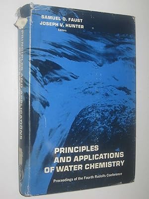 Seller image for Principles and Applications of Water Chemistry : Proceedings of the Fourth Rudolfs Conference for sale by Manyhills Books