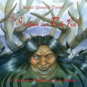 Imagen del vendedor de Shadows That Rush Past : A Collection of Frightening Inuit Folktales a la venta por GreatBookPrices