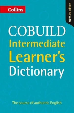 Seller image for Collins COBUILD Intermediate Learner's Dictionary : The source of authentic english for sale by AHA-BUCH GmbH