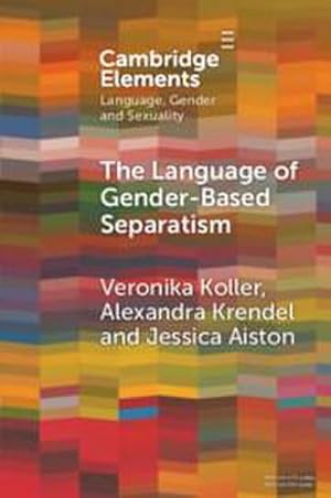 Bild des Verkufers fr The Language of Gender-Based Separatism : A Comparative Analysis zum Verkauf von AHA-BUCH GmbH