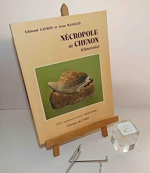 La Nécropole de Chenon : étude d'un ensemble dolménique charentais / Edmond Gauron et Jean Massau...
