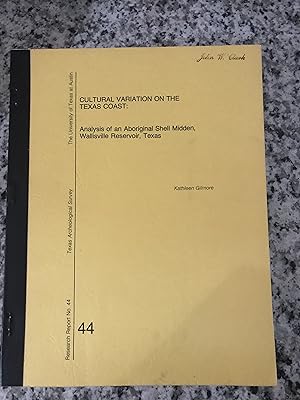 Seller image for Cultural Variation on the Texas Coast: Analysis of an Aboriginal Shell Midden, Wallisville Reservoir, Texas for sale by TribalBooks