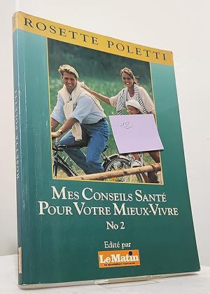 Mes conseils santé pour votre mieux-vivre. N°2