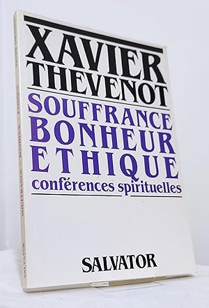 Souffrance, bonheur, éthique. Conférences spirituelles