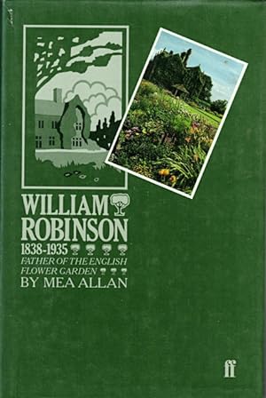 William Robinson, 1838-1935: Father of the English Flower Garden