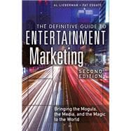 Immagine del venditore per The Definitive Guide to Entertainment Marketing Bringing the Moguls, the Media, and the Magic to the World venduto da eCampus