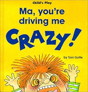 Seller image for Ma, You're Driving Me Crazy! for sale by ZBK Books