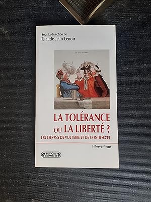 La tolérance ou la liberté ? Les leçons de Voltaire et de Condorcet - Actes du colloque de Genève...