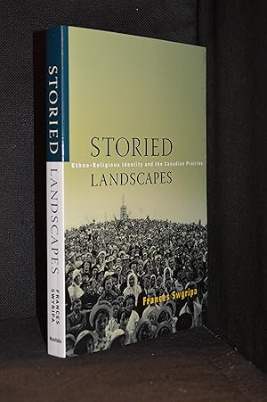Seller image for Storied Landscapes; Ethno-Religious Identity and the Canadian Prairies (Publisher series: Studies in Immigration and Culture.) for sale by Burton Lysecki Books, ABAC/ILAB