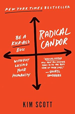 Seller image for Radical Candor: Be a Kick-Ass Boss Without Losing Your Humanity for sale by -OnTimeBooks-
