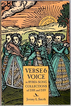 Imagen del vendedor de Verse and Voice in Byrd's Song Collections of 1588 and 1589 a la venta por Craig Olson Books, ABAA/ILAB