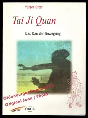 Bild des Verkufers fr Tai Ji Quan: Das Dao der Bewegung - Oster, Yrgen zum Verkauf von Oldenburger Rappelkiste