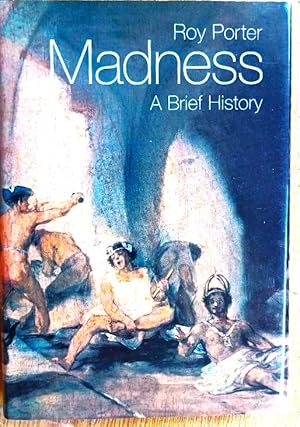 MADNESS A Brief History