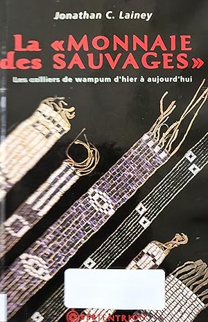 Bild des Verkufers fr La  Monnaie des Sauvages  zum Verkauf von Librairie La fort des Livres