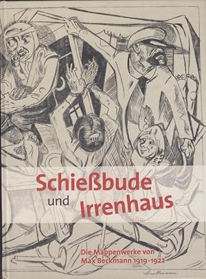 Seller image for Schiebude und Irrenhaus. Die Mappenwerke von Max Beckmann 1919 - 1922 ( Zur Ausstellung in Bonn, 2015 / Verein August Macke Haus Bonn e. V. - Schriftenreihe Band 60 ). - for sale by Antiquariat Carl Wegner