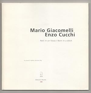 Imagen del vendedor de Mario Giacomelli, Enzo Cucchi: Nati in Un fosso / Born in a Ditch a la venta por Jeff Hirsch Books, ABAA