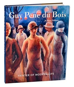 Bild des Verkufers fr Guy Pene de Bois: Painter of Modern Life zum Verkauf von Jeff Hirsch Books, ABAA